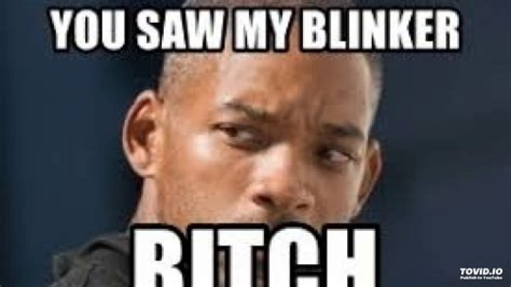 You saw my blinker (bitch) ... lyrics